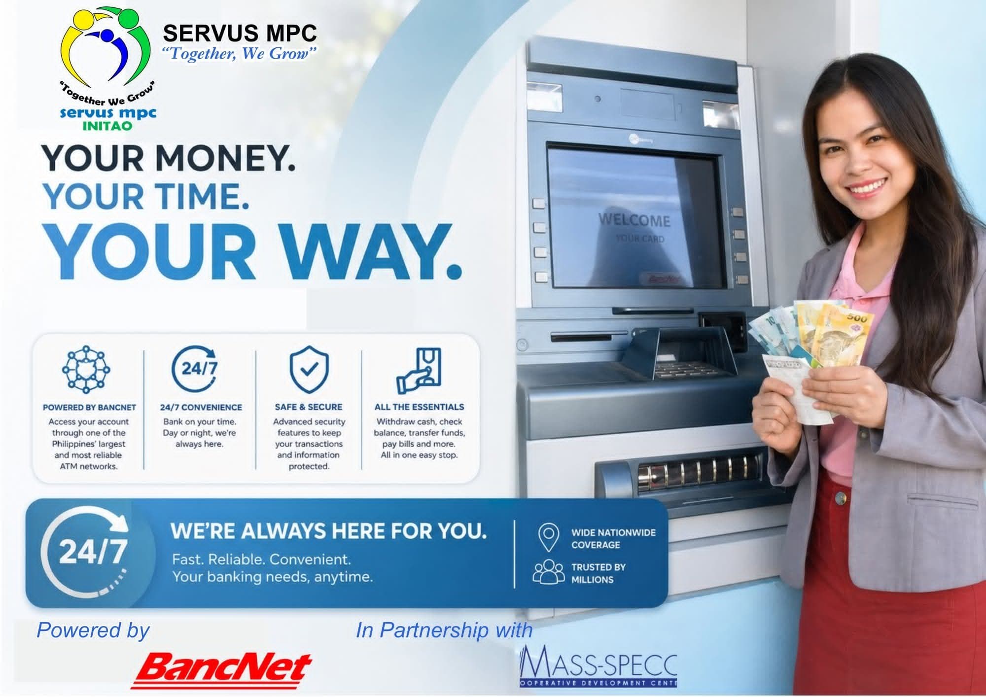 Servus MPC ATM banking powered by BancNet, in partnership with MASS-SPECC — Your Money. Your Time. Your Way.